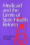 Michael S. Sparer: Medicaid and the Limits of State Health Reform