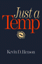 Kevin D. Henson: Just a Temp