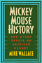 Mike Wallace: Mickey Mouse History and Other Essays on American Memory