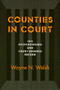 Wayne N. Welsh: Counties in Court