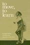 To Move, To Learn