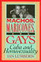 Ian Lumsden: Machos, Maricones, and Gays