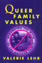 Valerie Lehr: Queer Family Values