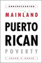 Understanding Mainland Puerto Rican Poverty