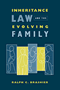 Ralph C. Brashier: Inheritance Law and the Evolving Family