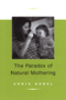 Chris Bobel: The Paradox of Natural Mothering