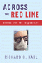 Richard C. Karl: Across the Red Line