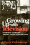 Growing Up with Television