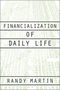 Randy Martin: Financialization of Daily Life