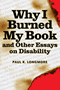 Paul K. Longmore: Why I Burned My Book and Other Essays on Disability