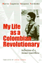 Mar�a Eugenia V�squez Perdomo: My Life as a Colombian Revolutionary