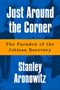 Stanley Aronowitz: Just Around the Corner