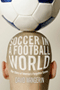 Soccer in a Football World