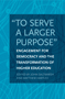 "To Serve a Larger Purpose"