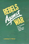 Lawrence S. Wittner: Rebels Against War