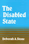 Deborah A. Stone: The Disabled State