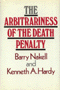 Barry Nakell, Kenneth A. Hardy: Arbitrariness of the Death Penalty