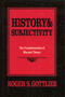 Roger S. Gottlieb: History and Subjectivity