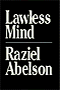 Raziel Abelson: Lawless Mind