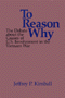 Jeffrey P. Kimball: To Reason Why