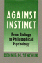 Dennis M. Senchuk: Against Instinct