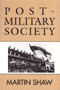 Martin Shaw: Post-Military Society